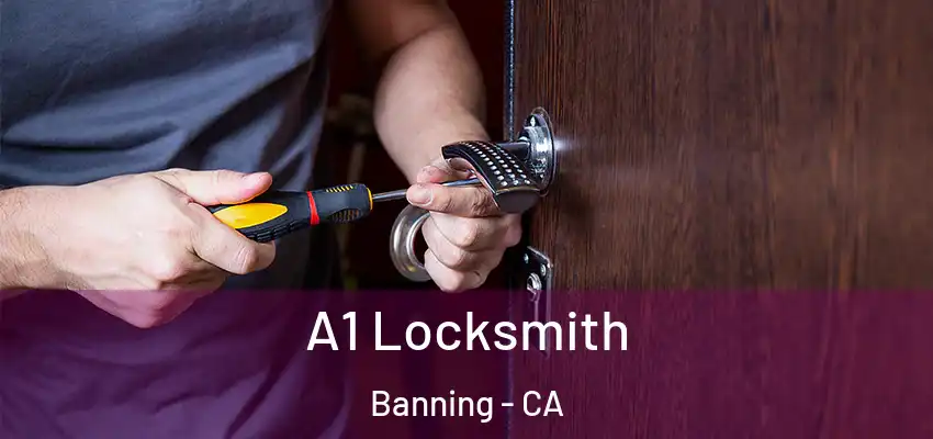  A1 Locksmith Banning - CA