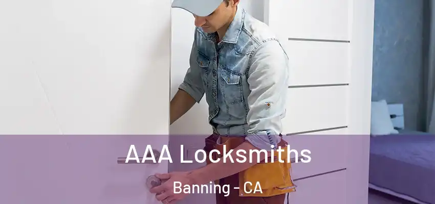  AAA Locksmiths Banning - CA