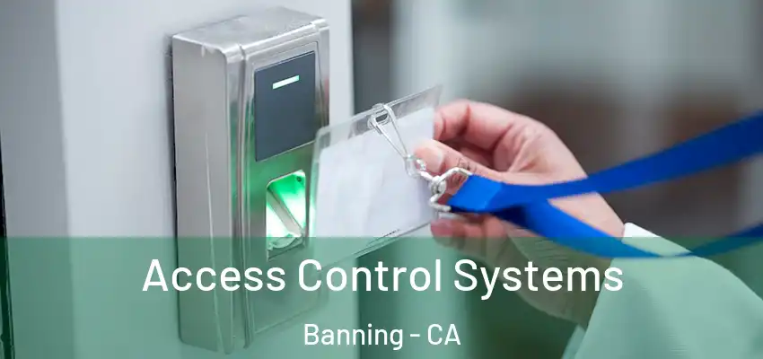  Access Control Systems Banning - CA
