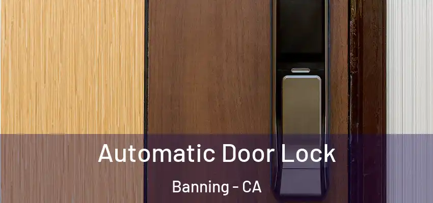  Automatic Door Lock Banning - CA