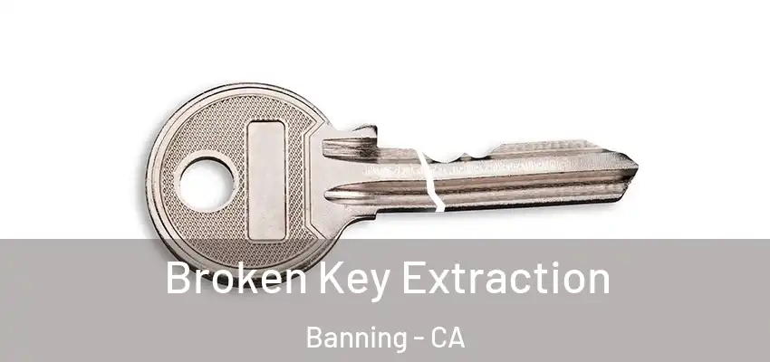  Broken Key Extraction Banning - CA