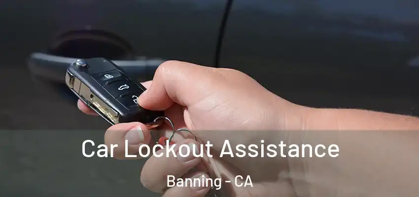 Car Lockout Assistance Banning - CA