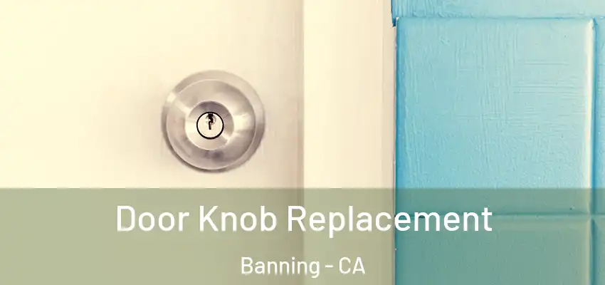  Door Knob Replacement Banning - CA