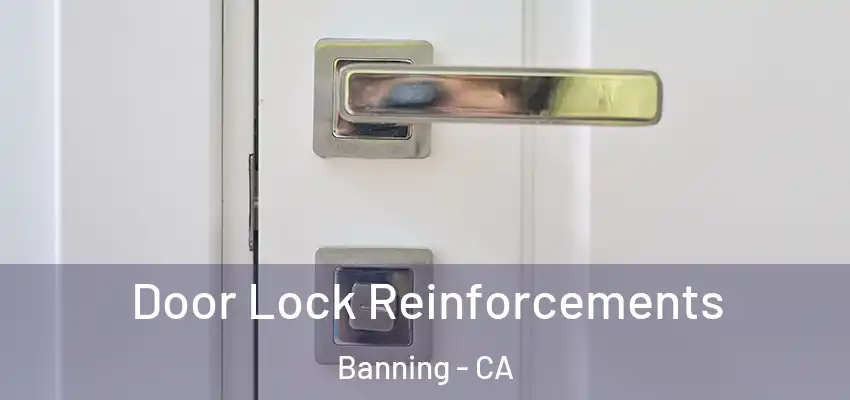 Door Lock Reinforcements Banning - CA