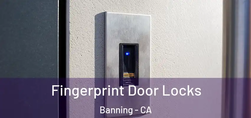  Fingerprint Door Locks Banning - CA