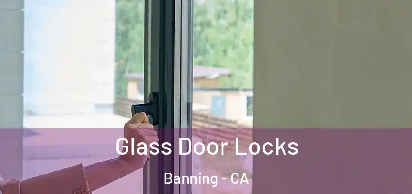  Glass Door Locks Banning - CA