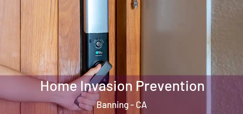 Home Invasion Prevention Banning - CA