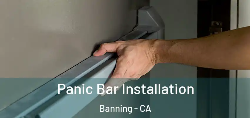  Panic Bar Installation Banning - CA