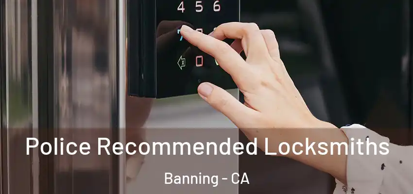  Police Recommended Locksmiths Banning - CA