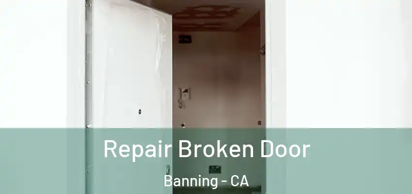  Repair Broken Door Banning - CA