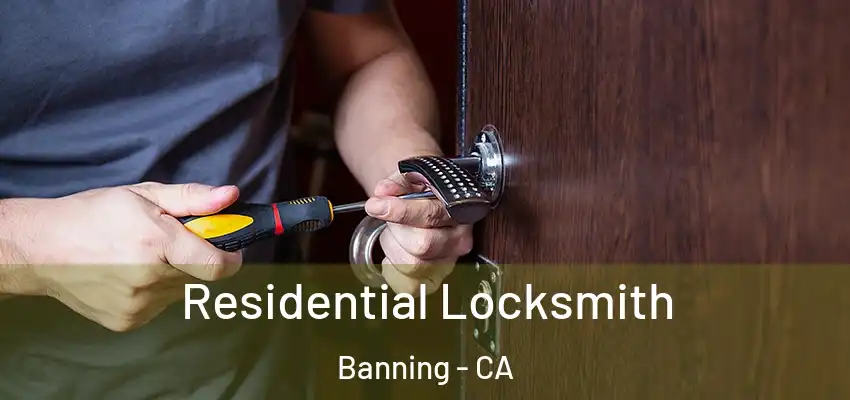 Residential Locksmith Banning - CA