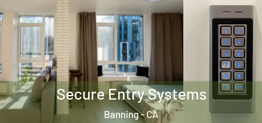  Secure Entry Systems Banning - CA