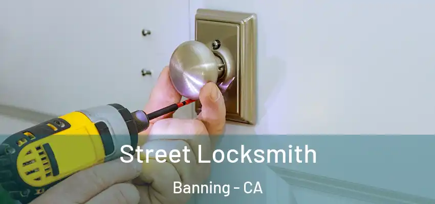  Street Locksmith Banning - CA
